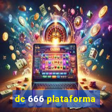 dc 666 plataforma